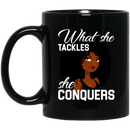 African American Coffee Mug What She Tackles She Conquers 11oz - 15oz Black Mug