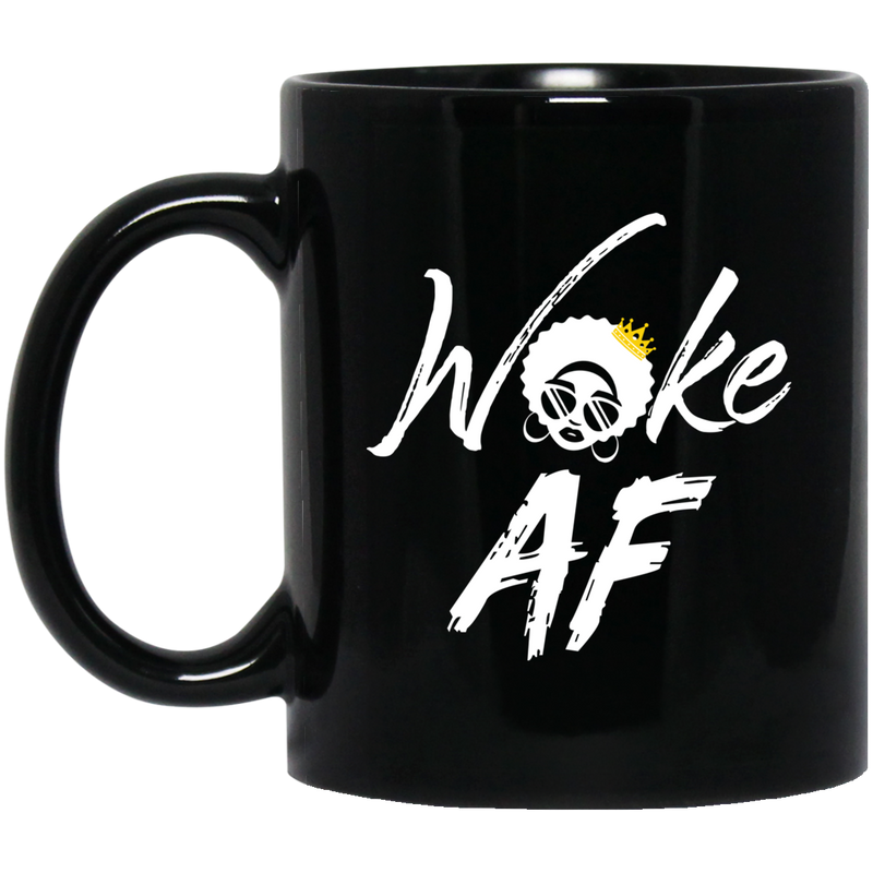 African American Coffee Mug Woke AF Black Girl Wear A Crown 11oz - 15oz Black Mug