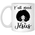 African American Coffee Mug Y'all Need Jesus Cute Black Girl Art 11oz - 15oz White Mug