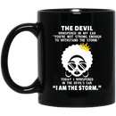 African American Coffee Mug You're Not Strong Enough To Withstand The Storm I Am The Storm Black Queen 11oz - 15oz Black Mug