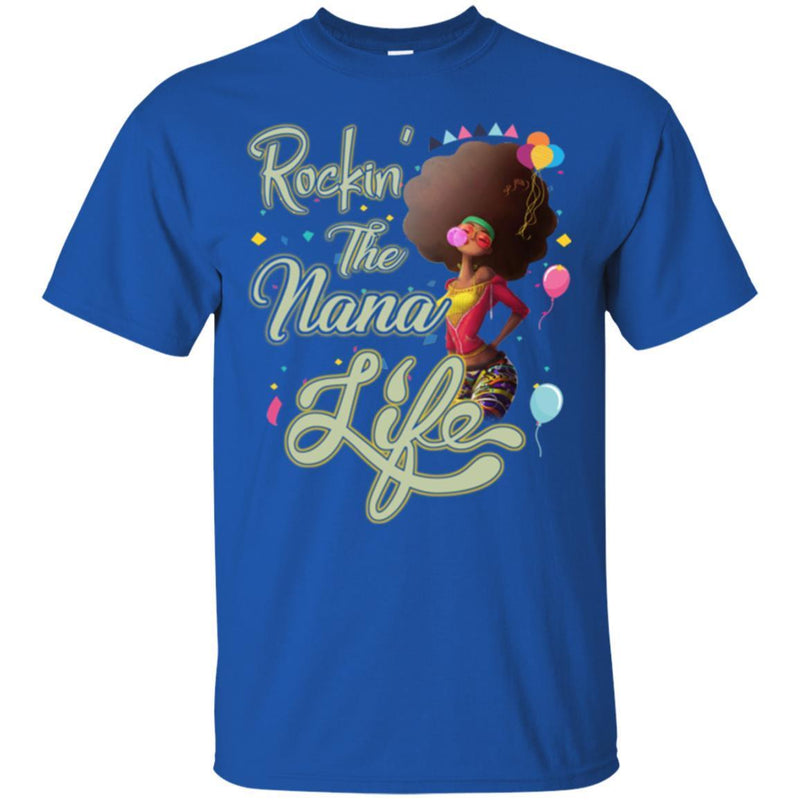 African American Rockin The Nana Life Balloon Black History Women Nana T Shirt CustomCat