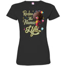 African American Rockin The Nana Life Balloon Black History Women Nana T Shirt CustomCat