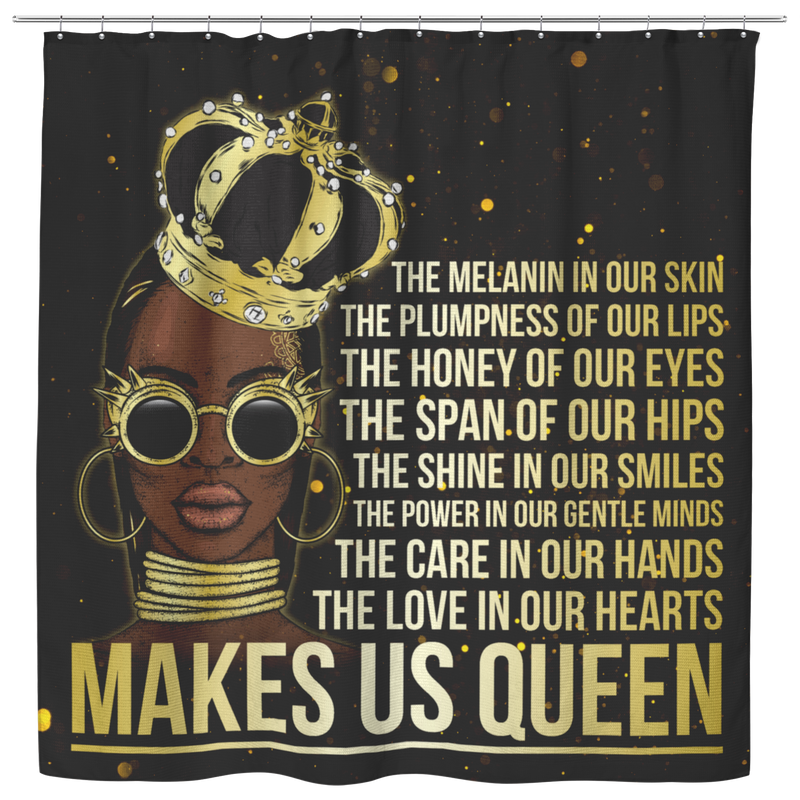 African American Shower Curtains - Black Queen Quotes The Melanin In Our Skin The Love In Our Hearts