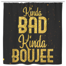 African American Shower Curtains - Black Woman Kinda Bad Kinda Boujee Bathroom Decor