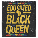 African American Shower Curtains - Educated Black Queen Black History Month Black Girl Shower Curtain