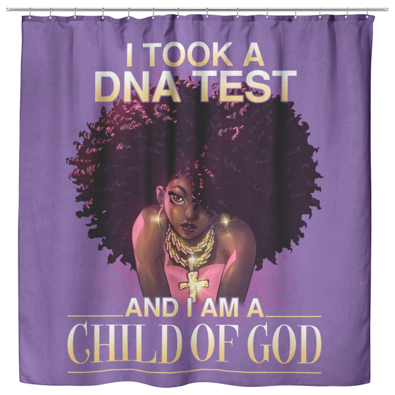 African American Shower Curtains - I Took A DNA Test And I Am A Child Of God Bathroom Decor