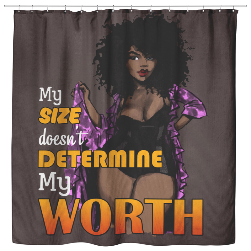 African American Shower Curtains - My Size Doesnt Determine My Worth Bathroom Decor