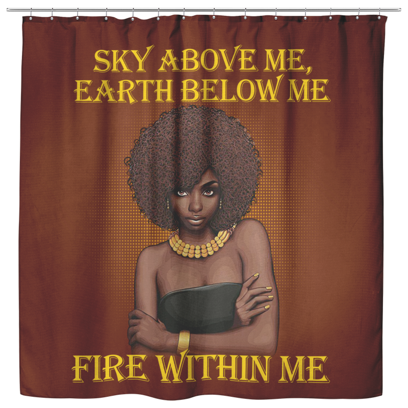 African American Shower Curtains - Sky Above Me Earth Below Me Fire Within Me Bathroom Decor