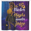 African American Shower Curtains - The Thicker The Thighs The Sweeter The Prize Black Girl Shower Curtains