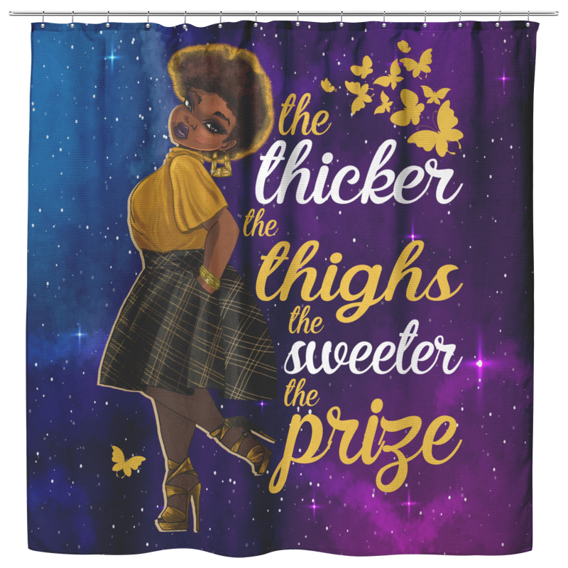 African American Shower Curtains - The Thicker The Thighs The Sweeter The Prize Black Girl Shower Curtains