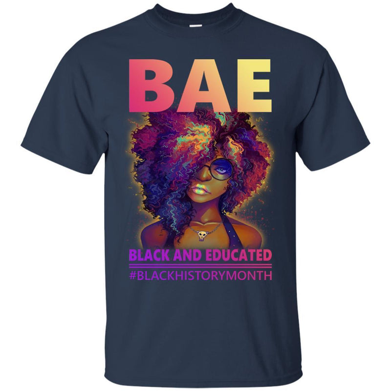 African American T Shirt BAE Black And Educated Black History Month Funny Gift Shirts CustomCat