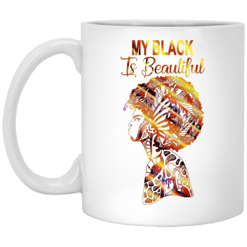 African American Coffee Mug My Black Is Beautiful Black History Month 11oz - 15oz White Mug