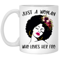 African American Coffee Mug Just A Woman Who Loves Her Fro 11oz - 15oz White Mug