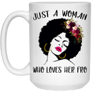 African American Coffee Mug Just A Woman Who Loves Her Fro 11oz - 15oz White Mug