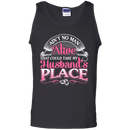 Ain't No Man Alive That Could Take My Husband's Place T-shirt CustomCat