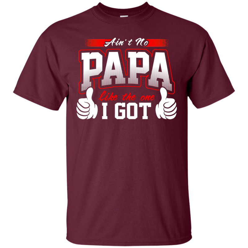 Ain't No Papa Like The One I Got t-shirt for awesome Grandpa CustomCat