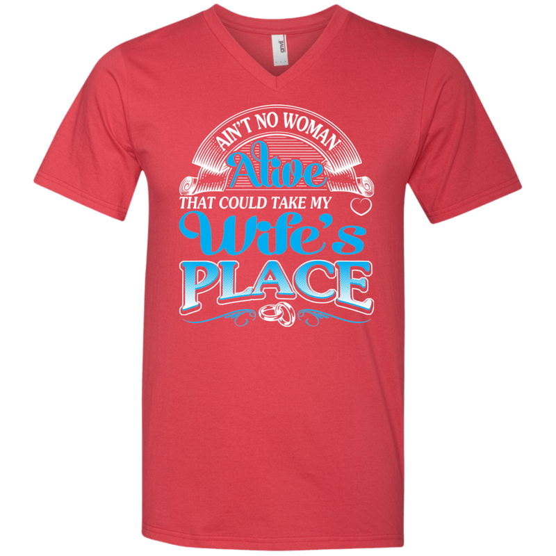 Ain't No Woman Alive That Could Take My Wife's Place t-shirt CustomCat