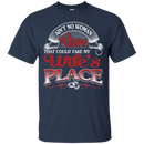 Ain't No Woman Alive That Could Take My Wife's  Place t-shirt CustomCat