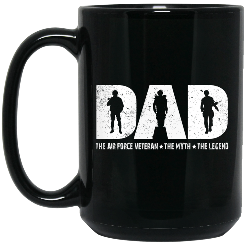 Air Force Coffee Mug Dad The Air Force Veteran The Myth The Legend 11oz - 15oz Black Mug