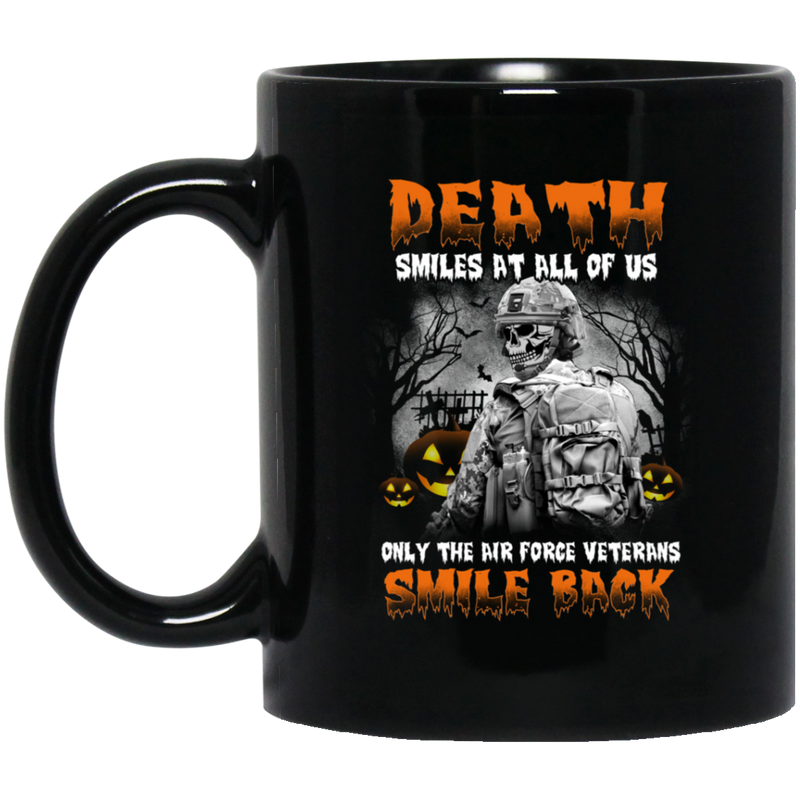 Air Force Coffee Mug Death Smiles At All Of Us Only The Air Force Veterans Smile Back Halloween 11oz - 15oz Black Mug
