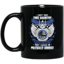 Air Force Coffee Mug I Didn't Serve This Country For Pussies I Should Be Politically Correct 11oz - 15oz Black Mug