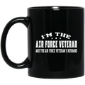 Air Force Coffee Mug I'm The Air Force Veteran And The Air Force Veteran's Husband 11oz - 15oz Black Mug