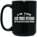 Air Force Coffee Mug I'm The Air Force Veteran And The Air Force Veteran's Husband 11oz - 15oz Black Mug