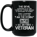 Air Force Mug The Devil You're Not Strong Enough To WithStand The Storm I Am The Storm 11oz - 15oz Black Mug