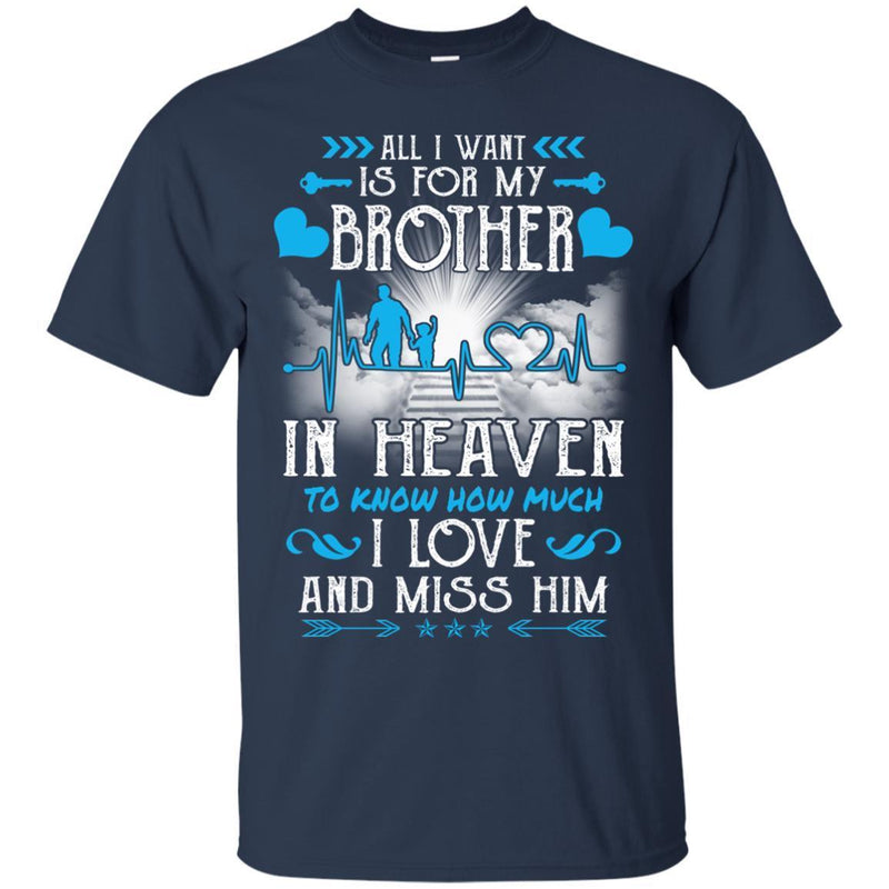 All I Want Is For My Brother In Heaven T-shirts CustomCat