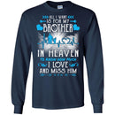 All I Want Is For My Brother In Heaven T-shirts CustomCat