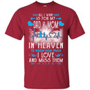 All I Want Is For My Dad And Mom In Heaven T-shirts CustomCat