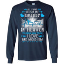 All I Want Is For My Daddy In Heaven T-shirts CustomCat
