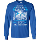 All I Want Is For My Daddy In Heaven T-shirts CustomCat