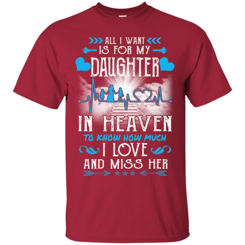 All I Want Is For My Daughter In Heaven T-shirts CustomCat