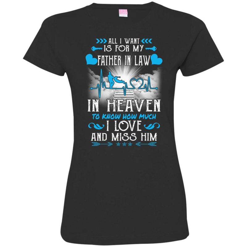 All I Want Is For My Father In Law In Heaven T-shirts CustomCat