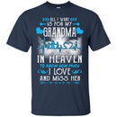 All I Want Is For My Grandma In Heaven T-shirts CustomCat