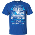 All I Want Is For My Grandpa In Heaven T-shirts CustomCat