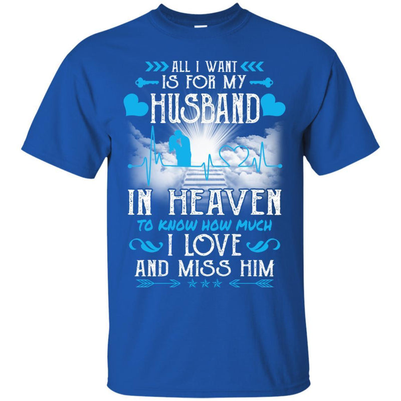 All I Want Is For My Husband In Heaven T-shirts CustomCat