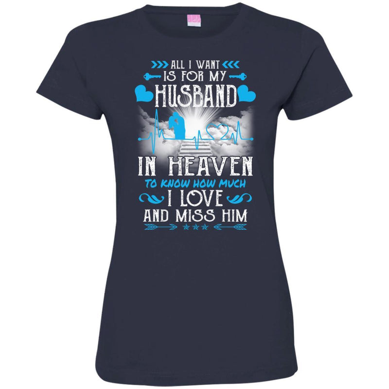 All I Want Is For My Husband In Heaven T-shirts CustomCat