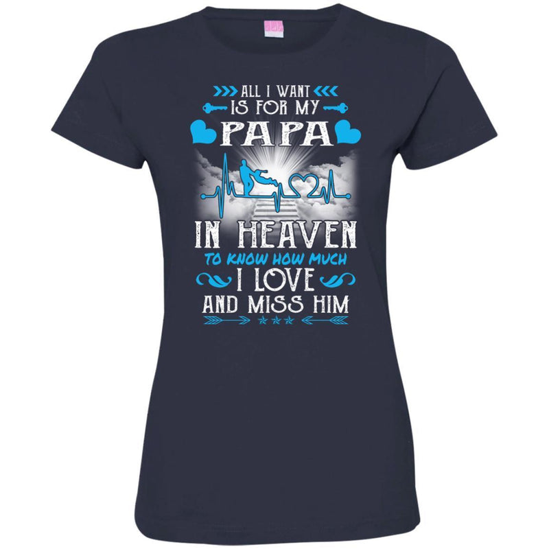 All I Want Is For My Papa In Heaven T-shirts CustomCat