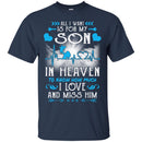 All I Want Is For My Son In Heaven T-shirts CustomCat