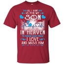 All I Want Is For My Son In Heaven T-shirts CustomCat