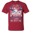 All I Want Is For My Uncle In Heaven T-shirts CustomCat
