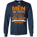 All Men Are Created Equal But Only The Best Are Born In August BirthdayT Shirts CustomCat