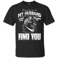 Always Be Nice To My Husband Funny T-shirts CustomCat