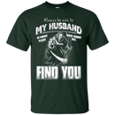 Always Be Nice To My Husband Funny T-shirts CustomCat