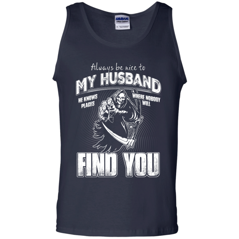 Always Be Nice To My Husband Funny T-shirts CustomCat