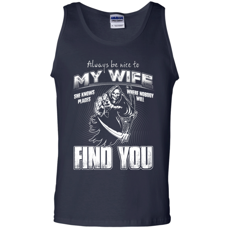 Always Be Nice To My Wife Funny T-shirts CustomCat