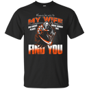 Always Be Nice To My Wife Funny Tshirt for Valentine CustomCat