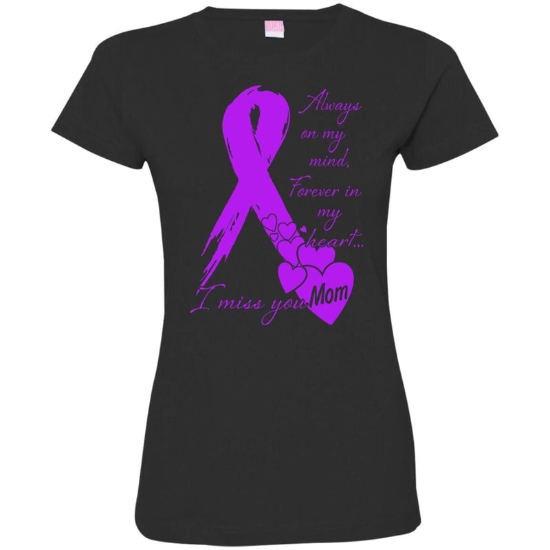 Always on My Minh Forever in My Heart I Miss You Mom T-shirts CustomCat